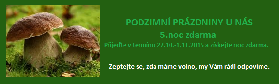 podzimní prázdniny 2015 - 5.noc zdarma